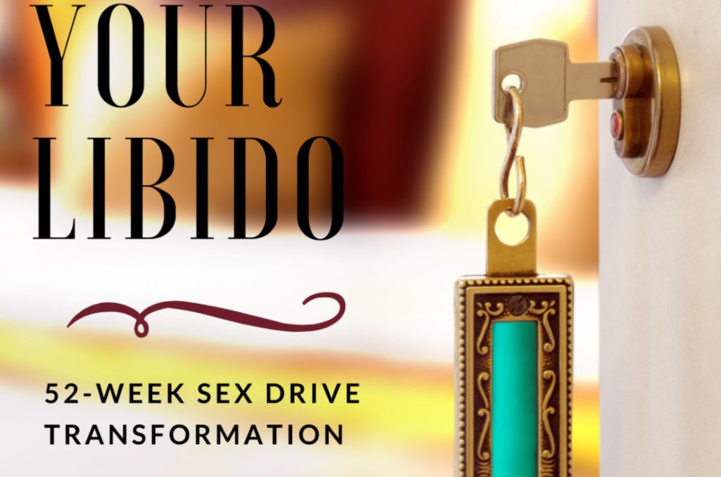 Unlock Your Libido 52 Week Sex Drive Transformation Is Now Available